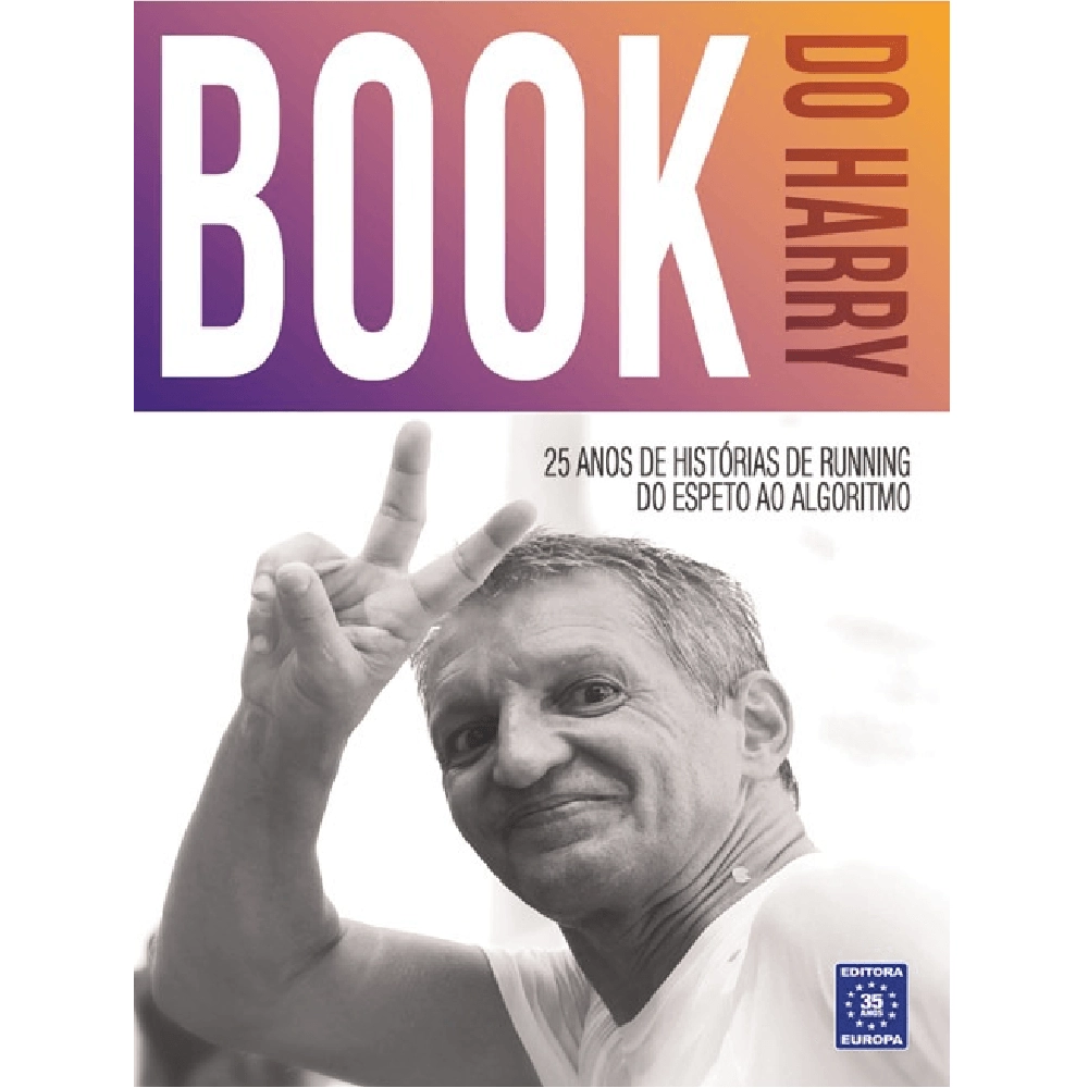 Livro Book do Harry - 25 anos de histórias do running do espeto ao algoritmo.