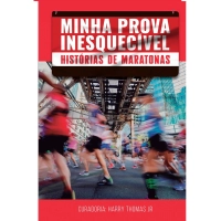 Livro Minha Prova Inesquecível: Histórias de Maratonas